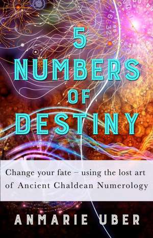 5 Numbers of Destiny de Anmarie Uber