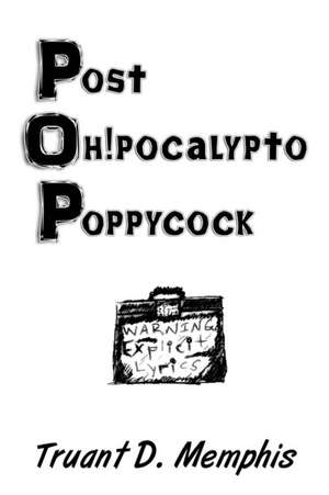 Post Oh!pocalypto Poppycock de Truant D Memphis