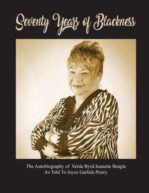 Seventy Years of Blackness de Verda Byrd