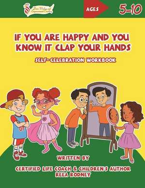 If You Are Happy and You Know It Clap Your Hands: Self-Celebration Workbook de Joy Findlay