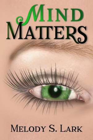 MIND MATTERS de Melody S. Lark