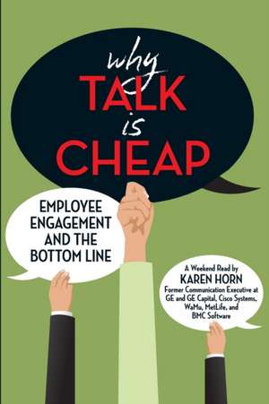 Why Talk is Cheap de Karen E Horn