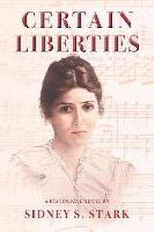 Certain Liberties de Sidney S. Stark