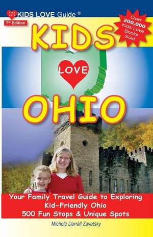 KIDS LOVE OHIO, 7th Edition de Michele Darrall Zavatsky