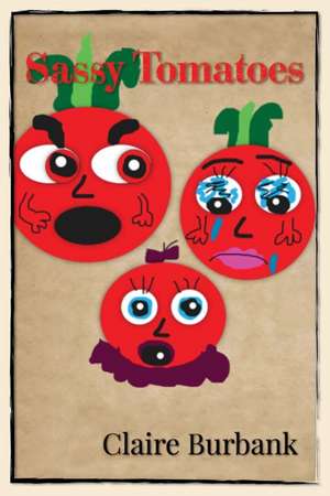 Sassy Tomatoes de Claire Burbank