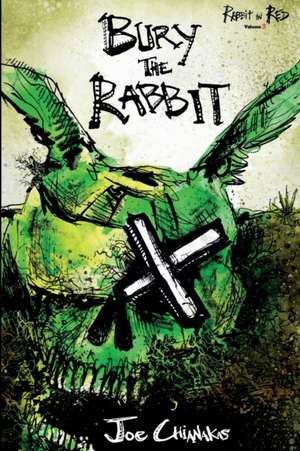 Bury the Rabbit de Joe Chianakas