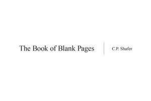 The Book of Blank Pages de C. P. Shafer