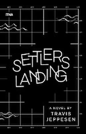 Settlers Landing de Travis Jeppesen