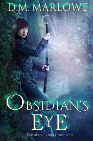 Obsidian's Eye de D. M. Marlowe