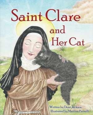 Saint Clare and Her Cat de Dessi Jackson