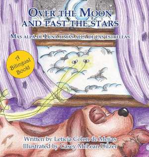 Over the Moon and Past the Stars de Leticia Colon De Mejias