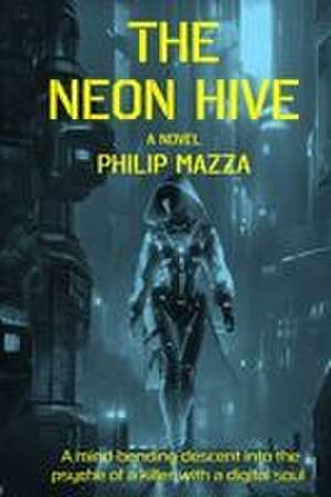The Neon Hive de Philip Mazza