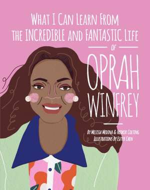 What I Can Learn from the Incredible and Fantastic Life of Oprah Winfrey de Melissa Medina