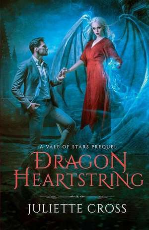 Dragon Heartstring de Juliette Cross