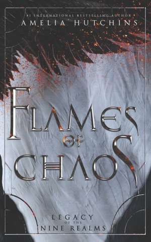 Flames of Chaos de Amelia Hutchins