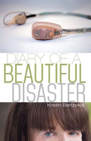 Diary of a Beautiful Disaster de Kristin Bartzokis