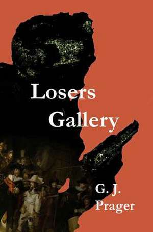 Losers Gallery de G. Prage