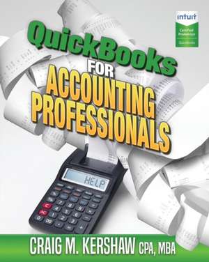 QuickBooks for Accounting Professionals de Craig M Kershaw