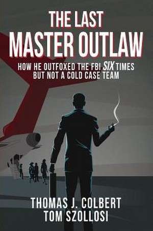 The Last Master Outlaw de Thomas J. Colbert