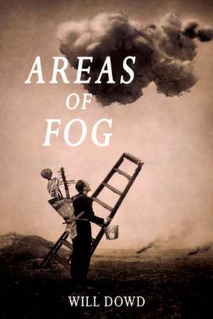 Areas of Fog de Will Dowd