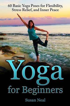 Yoga for Beginners de Susan Neal