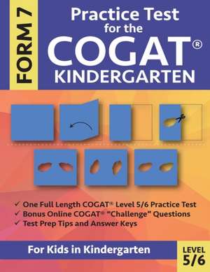 Practice Test for the CogAT Kindergarten Form 7 Level 5/6 de Gifted and Talented Test Prep Team