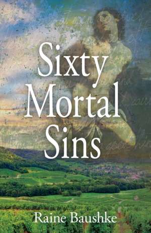 Sixty Mortal Sins de Raine Baushke