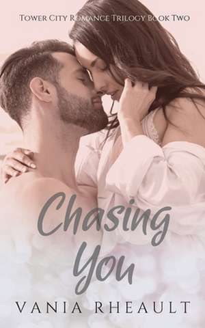 Chasing You de Vania Rheault