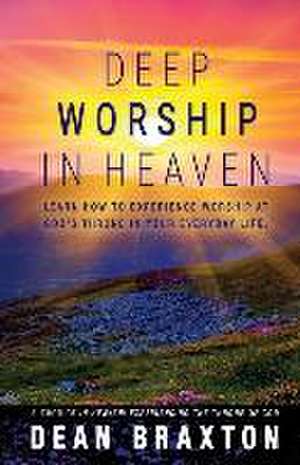 Deep Worship In Heaven de Dean A. Braxton