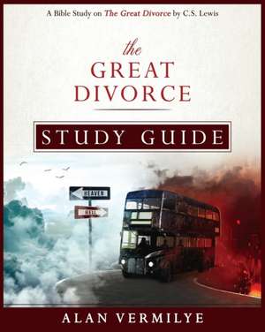 The Great Divorce Study Guide de Alan Vermilye