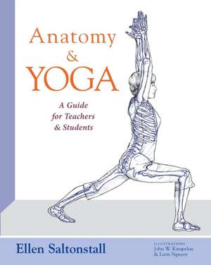 Anatomy and Yoga de Ellen Saltonstall