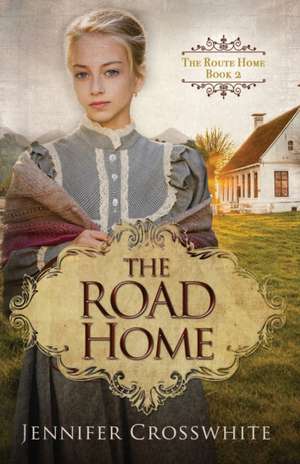 The Road Home de Jennifer Crosswhite