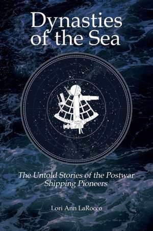 Dynasties of the Sea II de Lori Ann Larocco