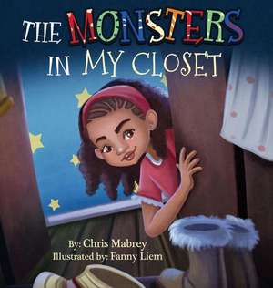 The Monsters In My Closet de Chris Mabrey