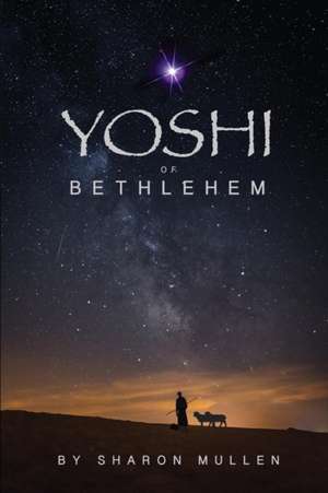 Yoshi of Bethlehem de Sharon Mullen