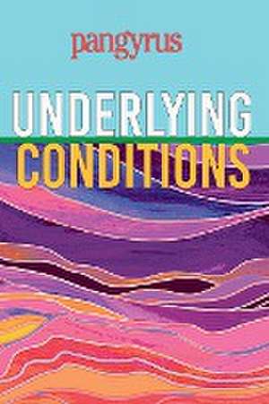 Underlying Conditions (Pangyrus 9) de Greg Harris