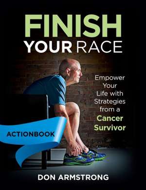 Finish YOUR Race - Actionbook de Don Armstrong