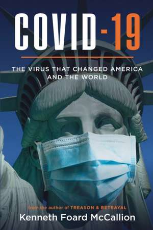 COVID-19 | The Virus that changed America and the World de Kenneth Foard McCallion