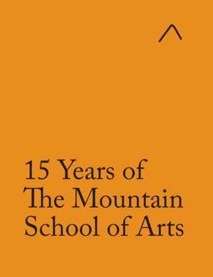 15 Years of The Mountain School of Arts (Adapted Edition) de John Pike