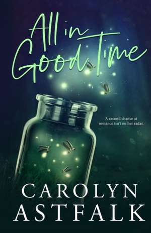 All in Good Time de Carolyn Astfalk