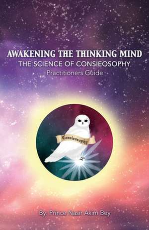 Awakening the Thinking Mind de Prince Nasir Akim Bey