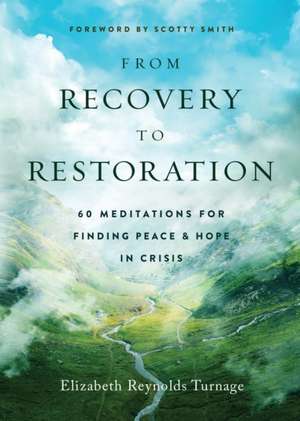 From Recovery to Restoration de Elizabeth Reynolds Turnage