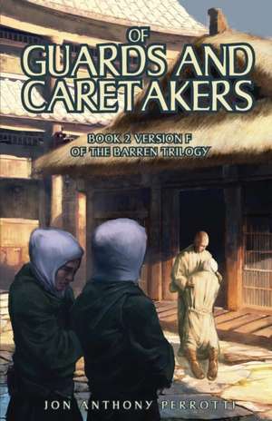 Of Guards and Caretakers de Jon Anthony Perrotti