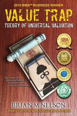 Value Trap: Theory of Universal Valuation de Brian M. Nelson