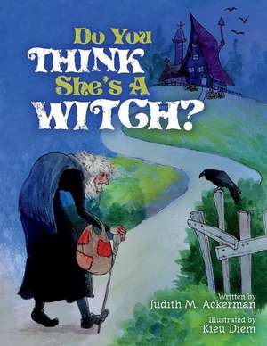 Do You Think She's a Witch de Judith M. Ackerman