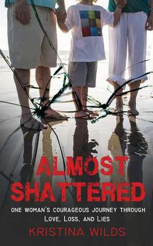 Almost Shattered de Wilds, Kristina