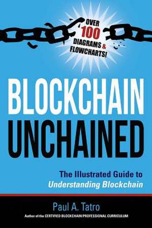 Blockchain Unchained de Tatro, Paul A.