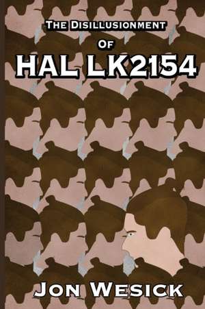 The Disillusionment of Hal LK2154 de Jon Wesick