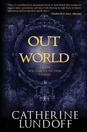 Out of This World de Catherine Lundoff