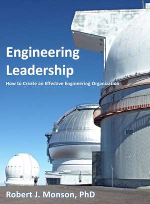 Engineering Leadership de Robert J Monson